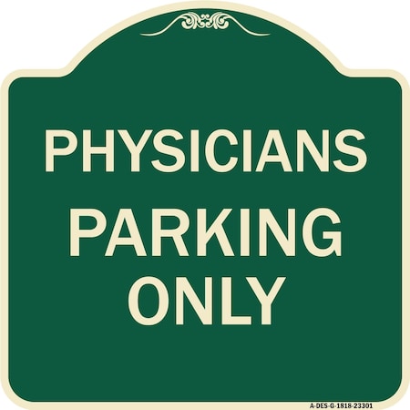 Signmission Physician Parking Only Heavy-Gauge Aluminum Architectural Sign, 18" x 18", G-1818-23301 A-DES-G-1818-23301
